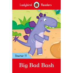 Ladybird Readers Starter Level 11 – Big Bad Bash (ELT Graded Reader)