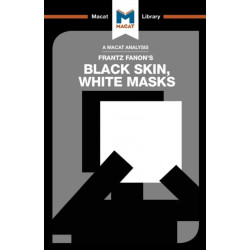 An Analysis of Frantz Fanon's Black Skin, White Masks