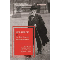 Keir Hardie and the 21st Century Socialist Revival