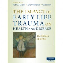 The Impact of Early Life Trauma on Health and Disease: The Hidden Epidemic