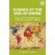 Science at the End of Empire: Experts and the Development of the British Caribbean, 1940-62