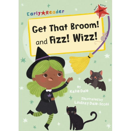 Get That Broom! and Fizz! Wizz!: (Red Early Reader)