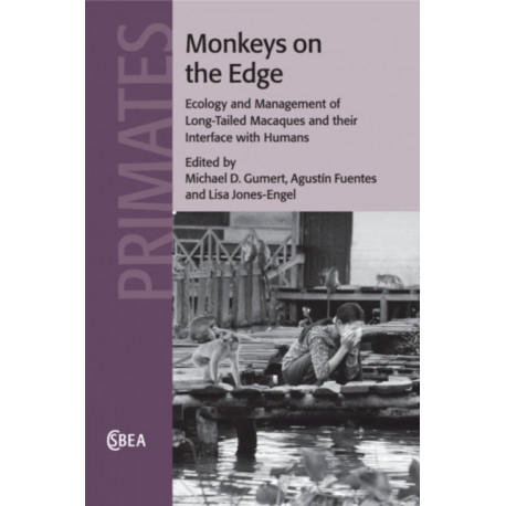 Monkeys on the Edge: Ecology and Management of Long-Tailed Macaques and their Interface with Humans