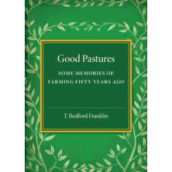 Good Pastures: Some Memories of Farming Fifty Years Ago