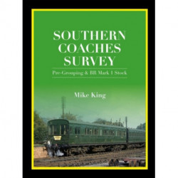 Southern Coaches Survey: Pre-Grouping and BR Mk 1 Stock