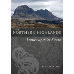 The Northern Highlands: Landscapes in Stone