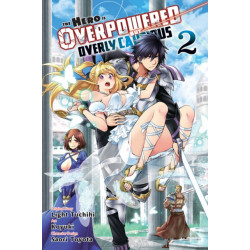 The Hero Is Overpowered But Overly Cautious, Vol. 2 (manga)