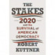 The Stakes: 2020 and the Survival of American Democracy