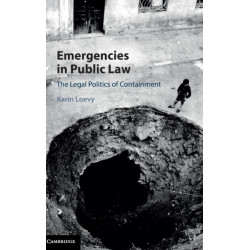 Emergencies in Public Law: The Legal Politics of Containment
