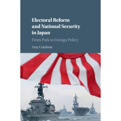 Electoral Reform and National Security in Japan: From Pork to Foreign Policy