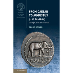 From Caesar to Augustus (c. 49 BC–AD 14): Using Coins as Sources