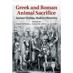 Greek and Roman Animal Sacrifice: Ancient Victims, Modern Observers