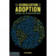 The Globalization of Adoption: Individuals, States, and Agencies across Borders