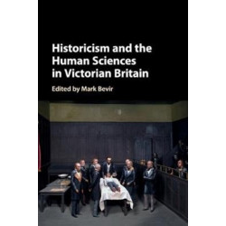 Historicism and the Human Sciences in Victorian Britain