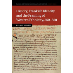 History, Frankish Identity and the Framing of Western Ethnicity, 550–850