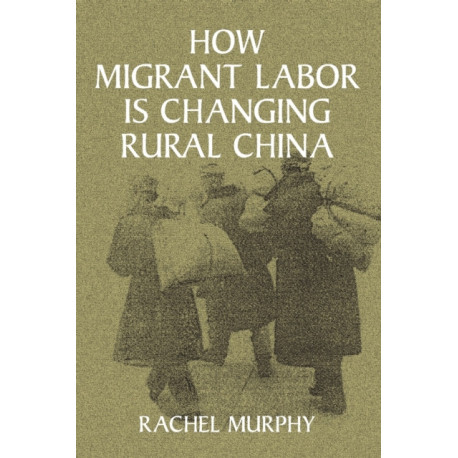 How Migrant Labor is Changing Rural China
