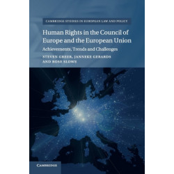 Human Rights in the Council of Europe and the European Union: Achievements, Trends and Challenges