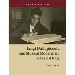 Luigi Dallapiccola and Musical Modernism in Fascist Italy