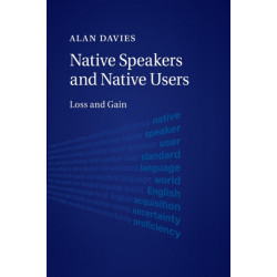 Native Speakers and Native Users: Loss and Gain