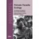 Primate Parasite Ecology: The Dynamics and Study of Host-Parasite Relationships