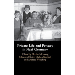 Private Life and Privacy in Nazi Germany