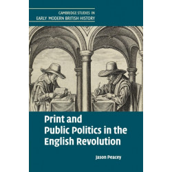 Print and Public Politics in the English Revolution
