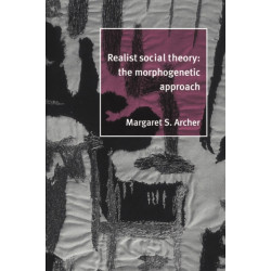 Realist Social Theory: The Morphogenetic Approach