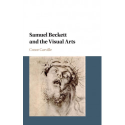 Samuel Beckett and the Visual Arts