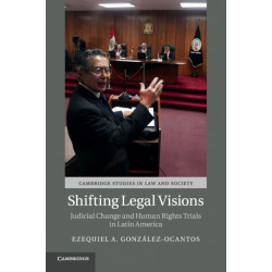 Shifting Legal Visions: Judicial Change and Human Rights Trials in Latin America