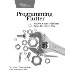 Programming Flutter: Native, Cross-Platform Apps the Easy Way