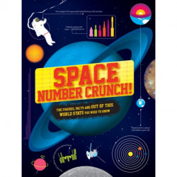 Space Number Crunch!: The figures, facts and out of this world stats