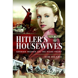 Hitler's Housewives: German Women on the Home Front