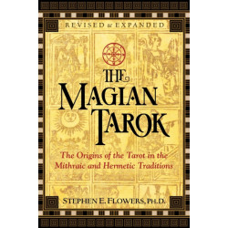 The Magian Tarok: The Origins of the Tarot in the Mithraic and Hermetic Traditions