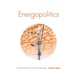 Energopolitics: Wind and Power in the Anthropocene