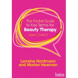The Pocket Guide to Key Terms for Beauty Therapy: Level 1, 2 and 3