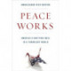 Peace Works: America's Unifying Role in a Turbulent World