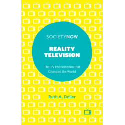 Reality Television: The TV Phenomenon that Changed the World