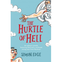 The Hurtle of Hell: An atheist comedy featuring God and a confused young man from Hackney