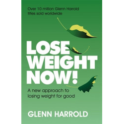 Lose Weight Now!: A new approach to losing weight for good