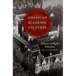 American Academic Cultures: A History of Higher Education