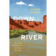 Downriver: Into the Future of Water in the West