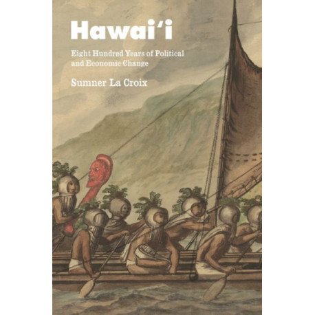 Hawai'i: Eight Hundred Years of Political and Economic Change