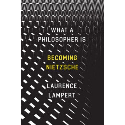 What a Philosopher Is: Becoming Nietzsche
