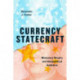 Currency Statecraft: Monetary Rivalry and Geopolitical Ambition