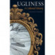Ugliness: A Cultural History