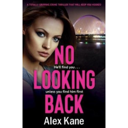 No Looking Back: An absolutely gripping thriller