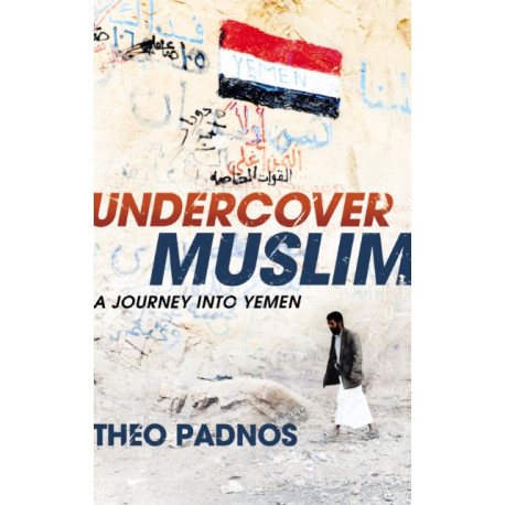 Undercover Muslim: A Journey into Yemen
