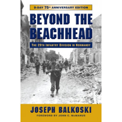 Beyond the Beachhead: The 29th Infantry Division in Normandy