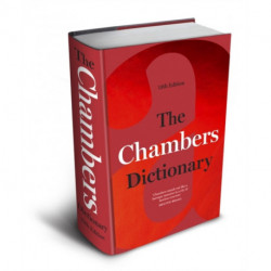 The Chambers Dictionary (13th Edition): The English dictionary of choice for writers, crossword setters and word lovers