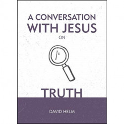 A Conversation With Jesus... on Truth